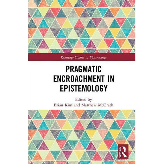 Routledge Studies in Epistemology Pragmatic Encroachment in Epistemology, (Hardcover)