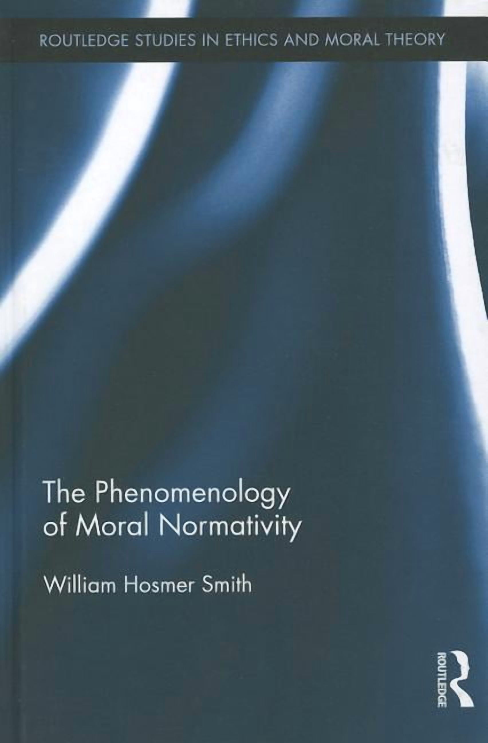 Routledge Studies in Ethics and Moral Th The Phenomenology of Moral ...