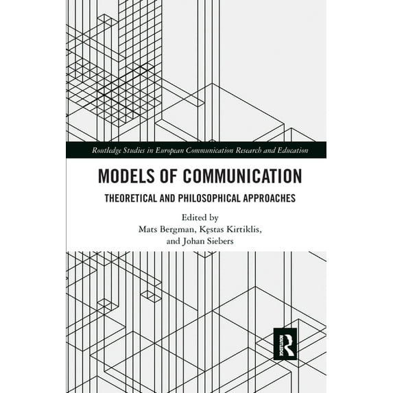 Routledge Studies in European Communicat Models of Communication: Theoretical and Philosophical Approaches, (Paperback)