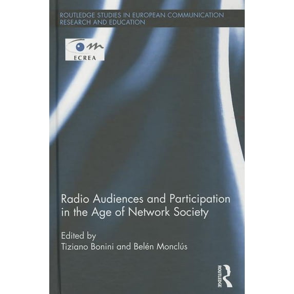 Routledge Studies in European Communicat Radio Audiences and Participation in the Age of Network Society, (Hardcover)