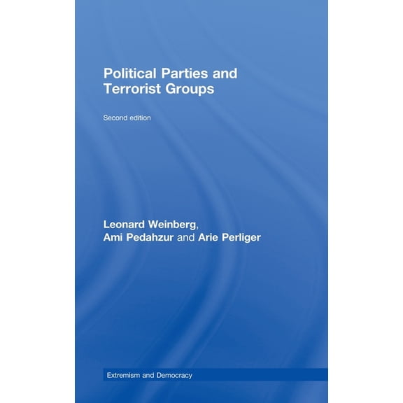 Routledge Studies in Extremism and Democ Political Parties and Terrorist Groups, (Hardcover)