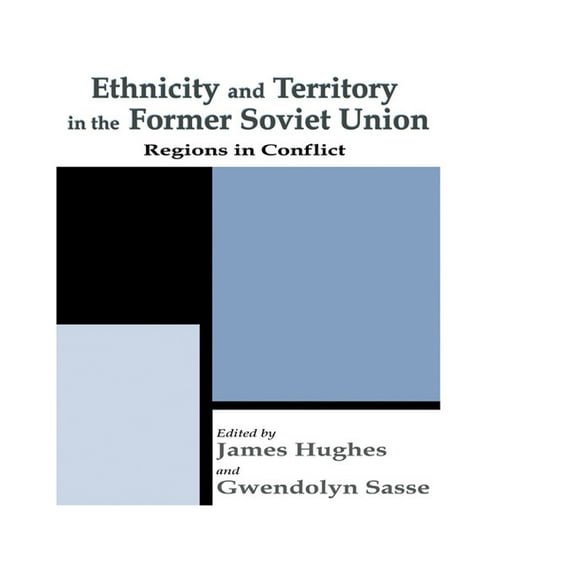 Routledge Studies in Federalism and Dece Ethnicity and Territory in the Former Soviet Union: Regions in Conflict, (Paperback)