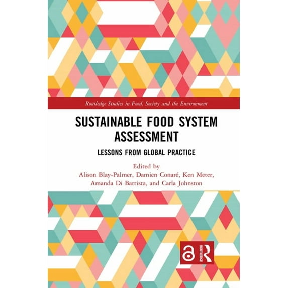 Routledge Studies in Food, Society and t Sustainable Food System Assessment: Lessons from Global Practice, (Paperback)
