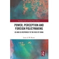 thumbnail image 1 of Routledge Studies in Foreign Policy Anal Power, Perception and Foreign Policymaking: US and EU Responses to the Rise of China, (Paperback), 1 of 1