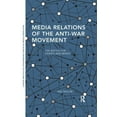 thumbnail image 1 of Routledge Studies in Global Information, Media Relations of the Anti-War Movement: The Battle for Hearts and Minds, (Paperback), 1 of 1