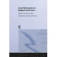 thumbnail image 1 of Routledge Studies in Governance and Publ Local Governance in England and France, Book 6, (Paperback), 1 of 1