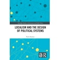 thumbnail image 1 of Routledge Studies in Governance and Publ Localism and the Design of Political Systems, (Hardcover), 1 of 1