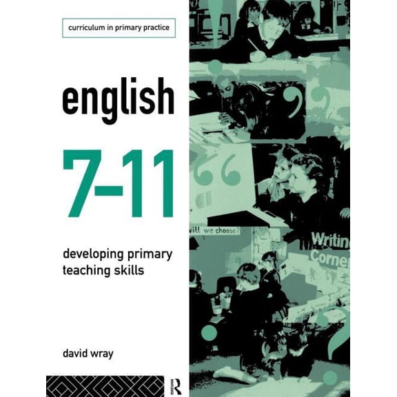 Routledge Studies in International Busin English 7-11: Developing Primary Teaching Skills, (Paperback)