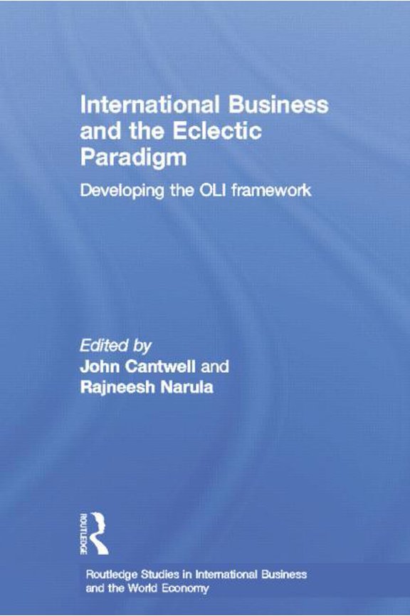 Routledge Studies in International Busin International Business and the Eclectic Paradigm: Developing the OLI Framework, (Paperback)