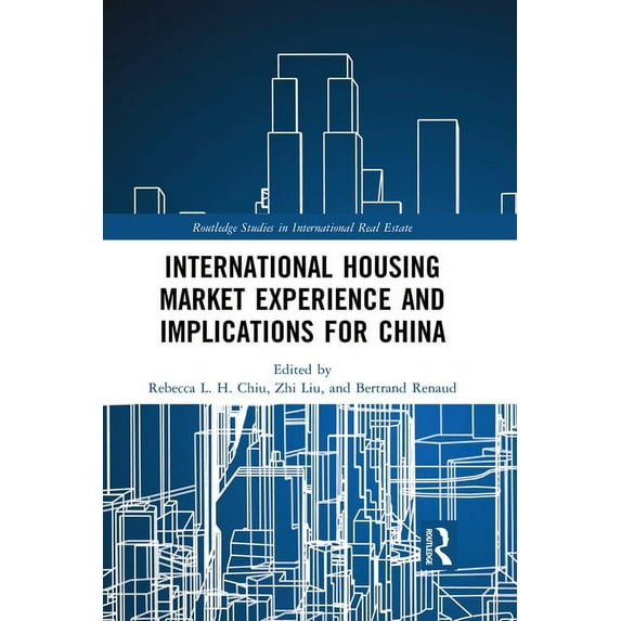 Routledge Studies in International Real International Housing Market Experience and Implications for China, (Paperback)