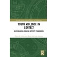 thumbnail image 1 of Routledge Studies in Juvenile Justice an Youth Violence in Context: An Ecological Routine Activity Framework, (Hardcover), 1 of 1