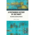 thumbnail image 1 of Routledge Studies in Latin American and  A Posthumous History of JosÃ© MartÃ­: The Apostle and his Afterlife, (Hardcover), 1 of 1