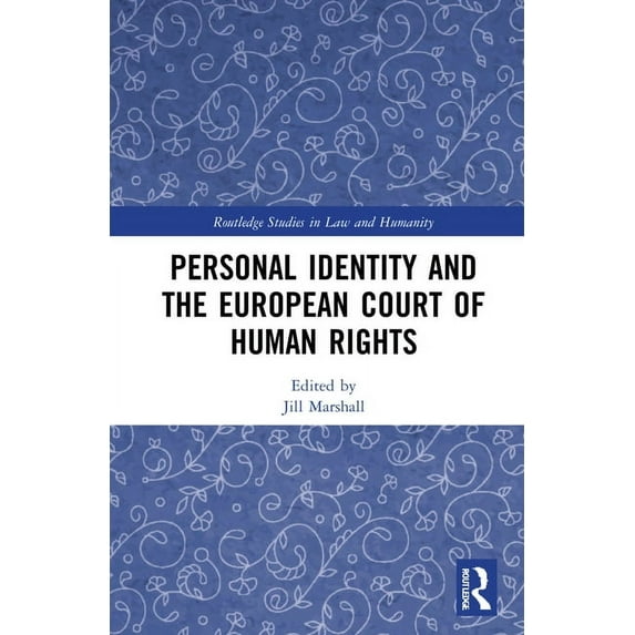 Routledge Studies in Law and Humanity Personal Identity and the European Court of Human Rights, (Hardcover)