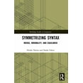 thumbnail image 1 of Routledge Studies in Linguistics Symmetrizing Syntax: Merge, Minimality, and Equilibria, (Paperback), 1 of 1