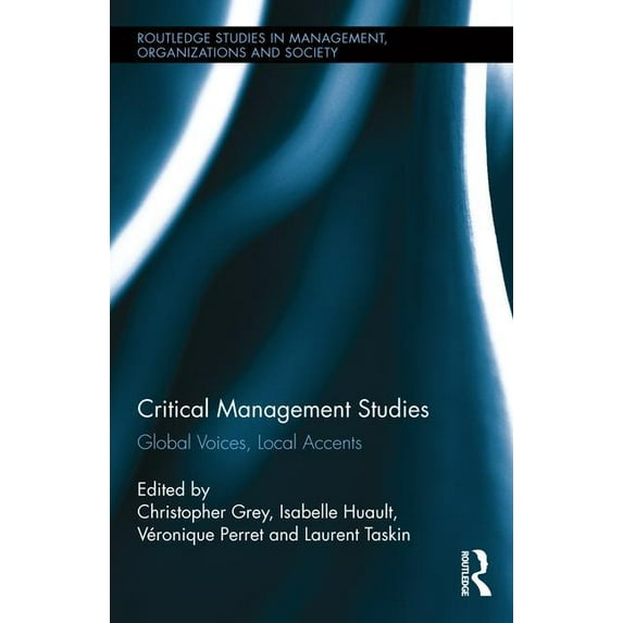 Routledge Studies in Management, Organiz Critical Management Studies: Global Voices, Local Accents, (Hardcover)