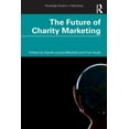 thumbnail image 1 of Routledge Studies in Marketing The Future of Charity Marketing, (Paperback), 1 of 1