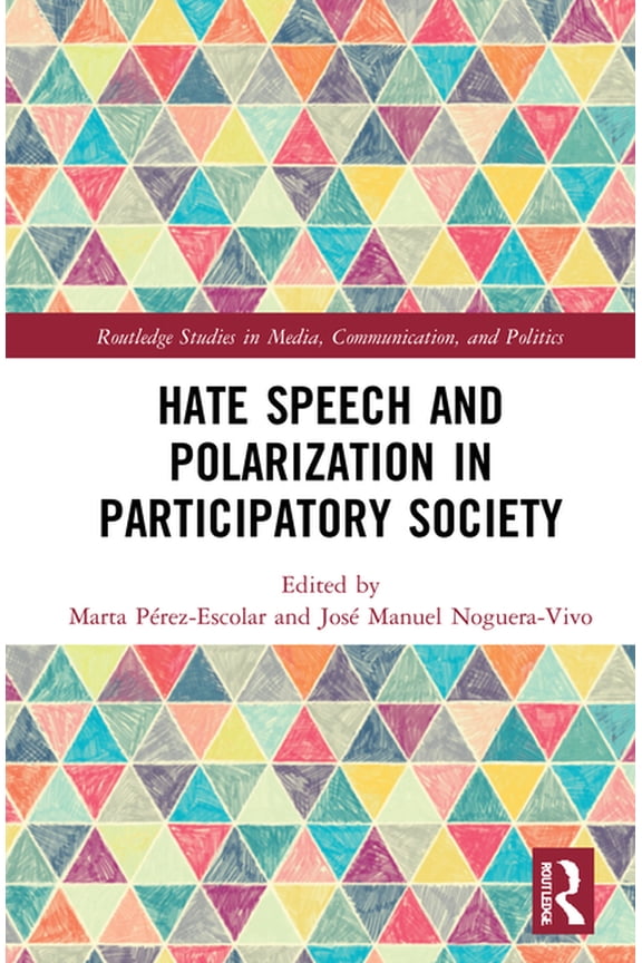 Routledge Studies in Media, Communicatio Hate Speech and Polarization in Participatory Society, (Hardcover)