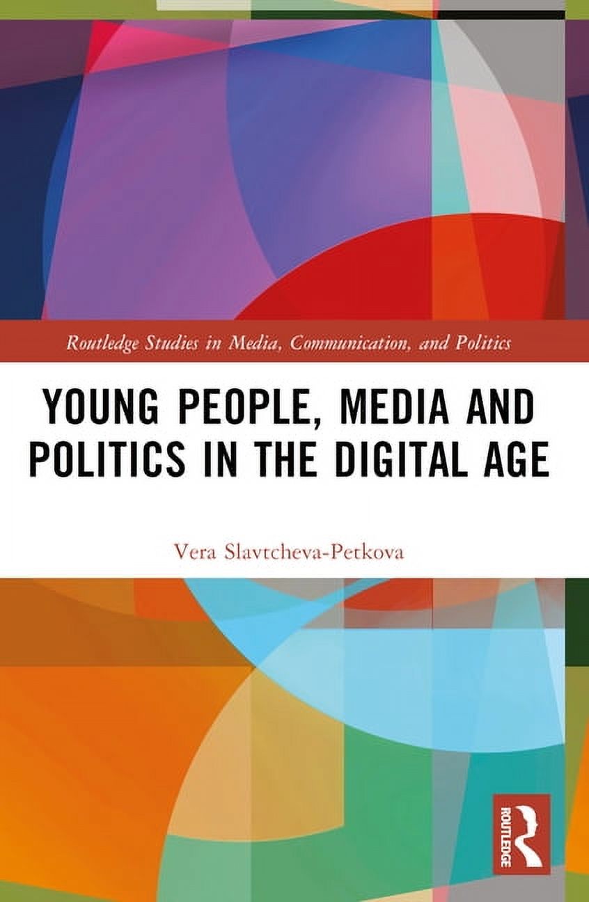 Routledge Studies in Media, Communicatio Young People, Media and Politics in the Digital Age, (Paperback)