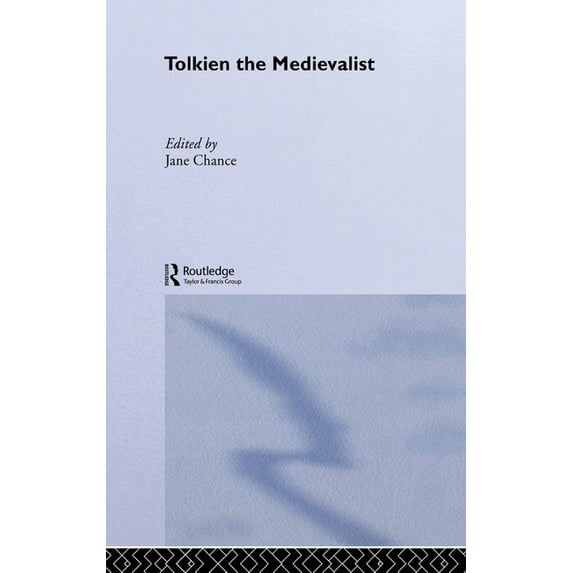 Routledge Studies in Medieval Religion a Tolkien the Medievalist, Book 3, (Hardcover)