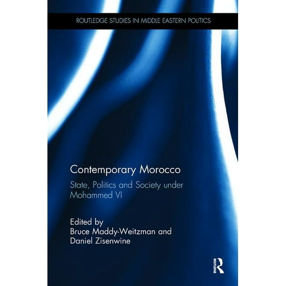 Routledge Studies in Middle Eastern Poli Contemporary Morocco: State, Politics and Society under Mohammed VI, (Paperback)