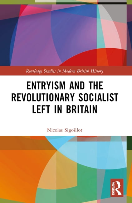Routledge Studies in Modern British Hist Entryism and the Revolutionary Socialist Left in Britain, (Paperback)