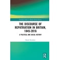 thumbnail image 1 of Routledge Studies in Modern British Hist The Discourse of Repatriation in Britain, 1845-2016: A Political and Social History, (Paperback), 1 of 1