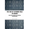thumbnail image 1 of Routledge Studies in Modern European His The End of Ottoman Rule in Bosnia: Conflicting Agencies and Imperial Appropriations, (Hardcover), 1 of 1