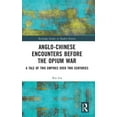 thumbnail image 1 of Routledge Studies in Modern History Anglo-Chinese Encounters Before the Opium War: A Tale of Two Empires Over Two Centuries, (Hardcover), 1 of 1