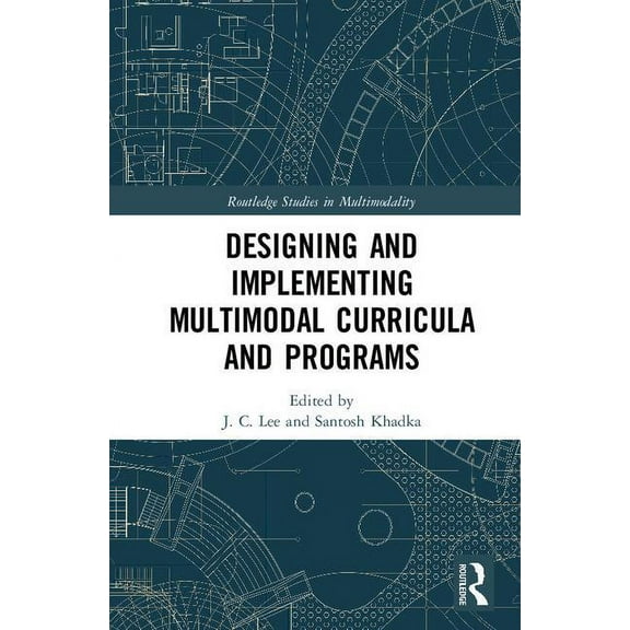 Routledge Studies in Multimodality Designing and Implementing Multimodal Curricula and Programs, (Hardcover)