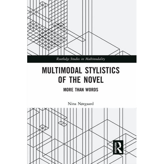 Routledge Studies in Multimodality Multimodal Stylistics of the Novel: More than Words, (Paperback)