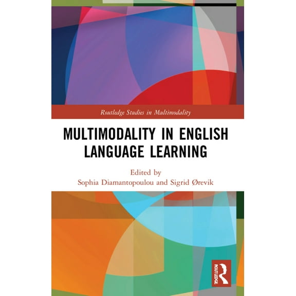 Routledge Studies in Multimodality Multimodality in English Language Learning, (Paperback)