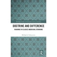 thumbnail image 1 of Routledge Studies in Nineteenth Century  Doctrine and Difference: Readings in Classic American Literature, Book 2, (Hardcover), 1 of 1