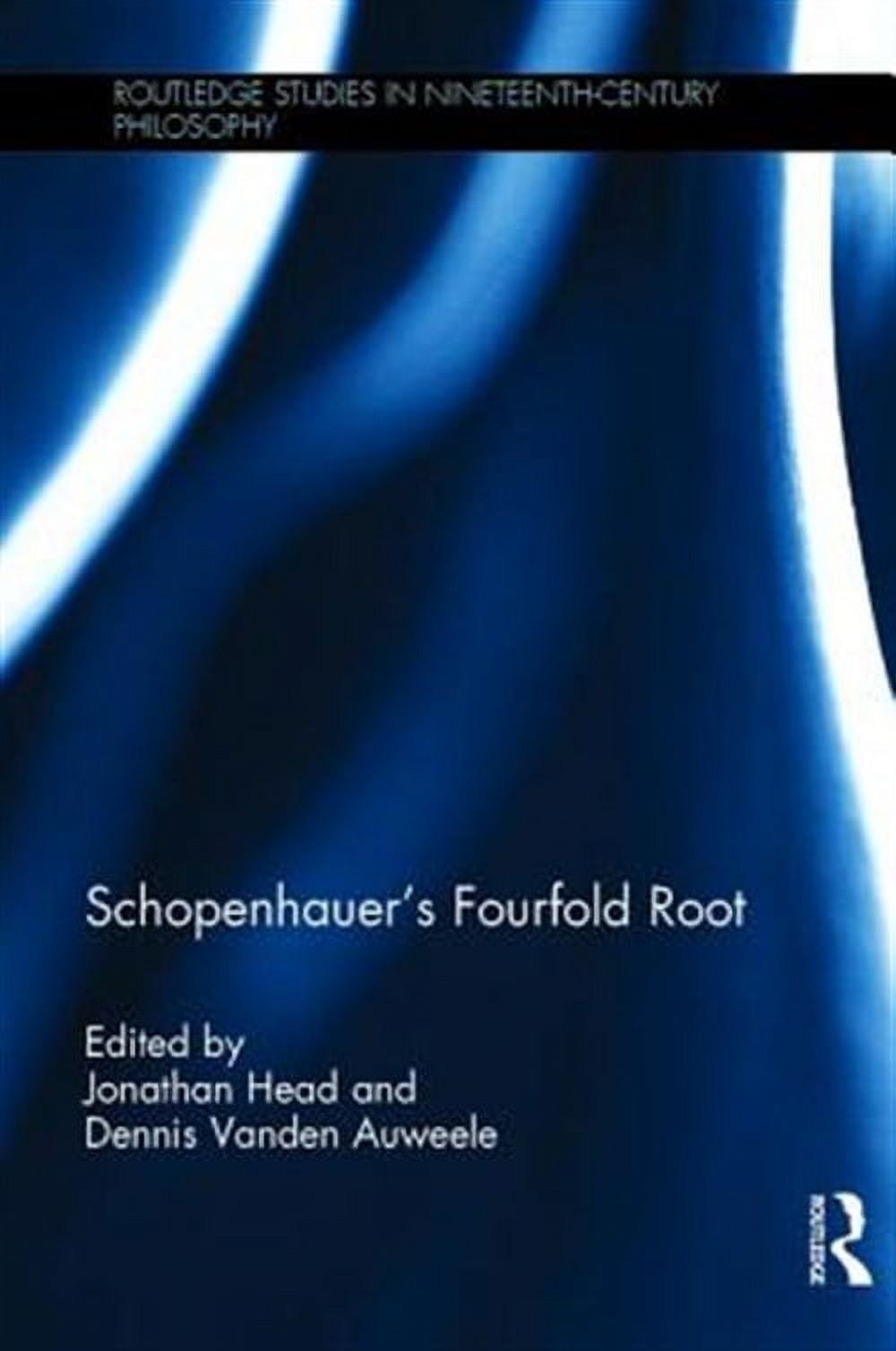 Routledge Studies in Nineteenth-Century Philosophy: Schopenhauer's ...