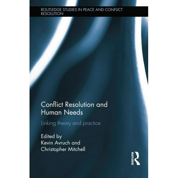 Routledge Studies in Peace and Conflict Conflict Resolution and Human Needs: Linking Theory and Practice, (Paperback)