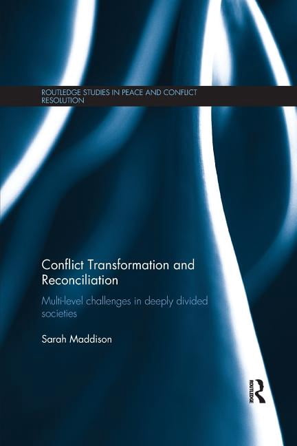 Routledge Studies in Peace and Conflict Conflict Transformation and ...