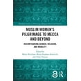 thumbnail image 1 of Routledge Studies in Pilgrimage, Religio Muslim Women's Pilgrimage to Mecca and Beyond: Reconfiguring Gender, Religion, and Mobility, (Paperback), 1 of 2
