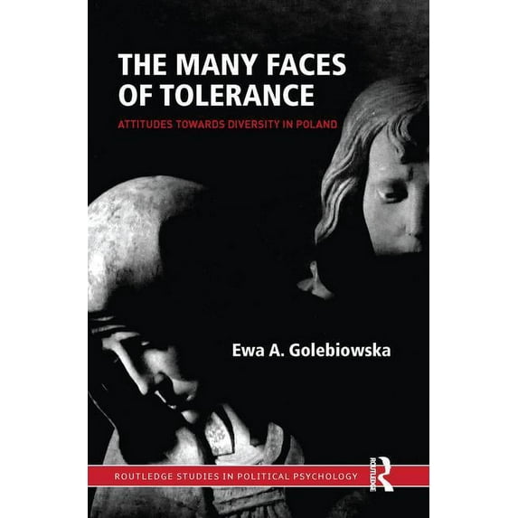 Routledge Studies in Political Psycholog The Many Faces of Tolerance: Attitudes toward Diversity in Poland, (Paperback)