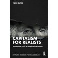 thumbnail image 1 of Routledge Studies in Political Sociology Capitalism for Realists: Virtues and Vices of the Modern Economy, (Hardcover), 1 of 1