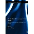 thumbnail image 1 of Routledge Studies in Public Health Gender-based Violence and Public Health: International perspectives on budgets and policies, (Hardcover), 1 of 1