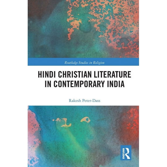 Routledge Studies in Religion Hindi Christian Literature in Contemporary India, (Paperback)