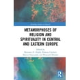 thumbnail image 1 of Routledge Studies in Religion Metamorphoses of Religion and Spirituality in Central and Eastern Europe, (Hardcover), 1 of 1