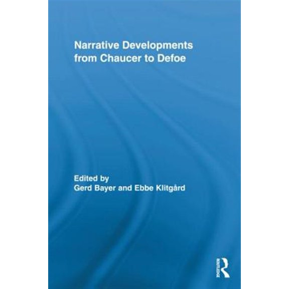 Pre-Owned Routledge Studies in Renaissance Literat Narrative Developments from Chaucer to Defoe, Book 11, (Hardcover)