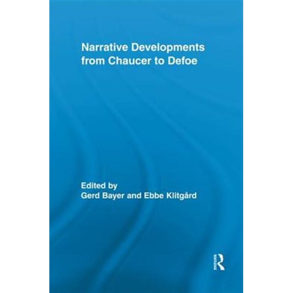 Pre-Owned Routledge Studies in Renaissance Literat Narrative Developments from Chaucer to Defoe, (Paperback)
