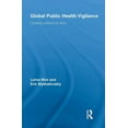 thumbnail image 1 of Routledge Studies in Science, Technology Global Public Health Vigilance: Creating a World on Alert, (Paperback), 1 of 1