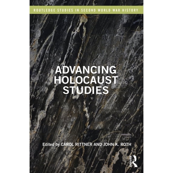Routledge Studies in Second World War Hi Advancing Holocaust Studies, (Paperback)