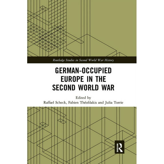 Routledge Studies in Second World War Hi German-occupied Europe in the Second World War, (Paperback)