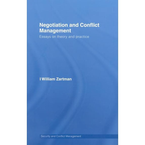 Routledge Studies in Security and Confli Negotiation and Conflict Management: Essays on Theory and Practice, (Hardcover)