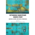 thumbnail image 1 of Routledge Studies in Shakespeare Rethinking Shakespeare Source Study: Audiences, Authors, and Digital Technologies, (Paperback), 1 of 1