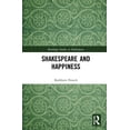 thumbnail image 1 of Routledge Studies in Shakespeare Shakespeare and Happiness, (Hardcover), 1 of 1