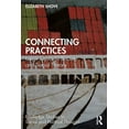 thumbnail image 1 of Routledge Studies in Social and Politica Connecting Practices: Large Topics in Society and Social Theory, (Paperback), 1 of 1